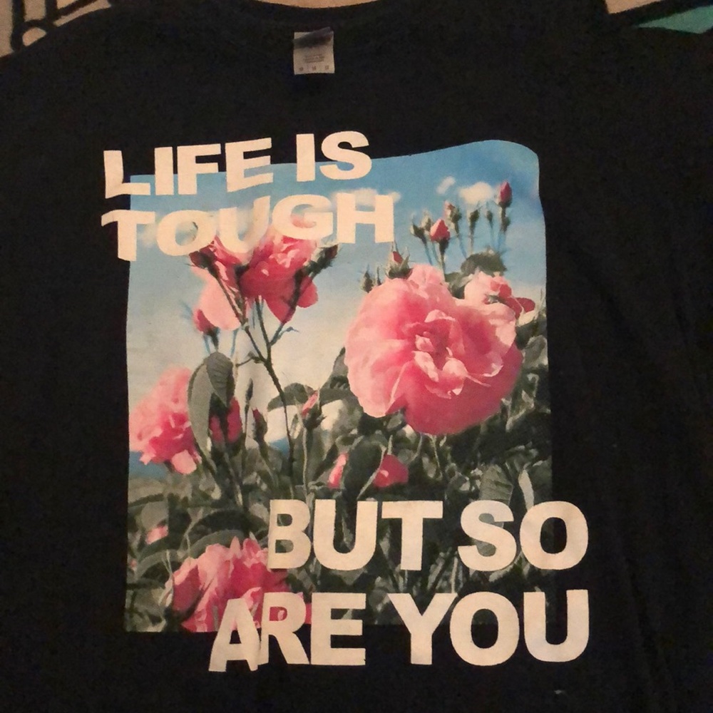 Life is tough but so are you